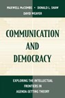 Communication and Democracy - MAXWELL E. MCCOMBS ; DONALD L. SHAW ; DAVID H. (INDIANA UNIVERSITY INDIANA UNIVERSITY,  USA) Weaver - 9780805825558