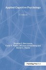 Applied Cognitive Psychology - Douglas J. Herrmann ; Carol Y. Yoder ; Michael Gruneberg ; David G. Payne - 9780805833720