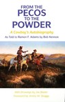 From the Pecos to the Powder - Ramon F. Adams - 9780806122120