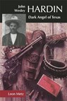 John Wesley Hardin - Leon C. Metz - 9780806129952