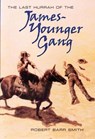 Last Hurrah of the James-Younger Gang - Robert Barr Smith - 9780806133539