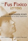 The Fus Fixico Letters - Alexander Posey - 9780806134215