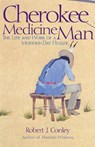 Cherokee Medicine Man - Robert J. Conley - 9780806138770