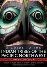 A Guide to the Indian Tribes of the Pacific Northwest - Robert H. Ruby ; John A. Brown ; Cary C Collins - 9780806140247
