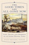 The Good Times Are All Gone Now - Julie Whitesel Weston - 9780806140759