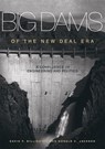 Big Dams of the New Deal Era - David P. Billington ; Donald C. Jackson - 9780806157627