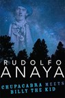 ChupaCabra Meets Billy the Kid - Rudolfo Anaya - 9780806160726