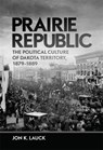 Prairie Republic - Jon K. Lauck - 9780806167374