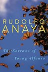 The Sorrows of Young Alfonso - Rudolfo Anaya - 9780806168890
