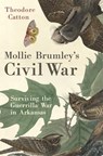 Mollie Brumley's Civil War - Theodore Catton - 9780806196503