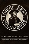 Where Next, Columbus? Volume 27 - Thomas Michael Swensen - 9780806196640