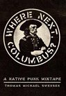 Where Next, Columbus? Volume 27 - Thomas Michael Swensen - 9780806196640