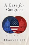 A Case for Congress Volume 17 - Frances Lee - 9780806196756