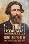 Abolitionist of the Most Dangerous Kind - Todd Mildfelt ; David D. Schafer - 9780806196879
