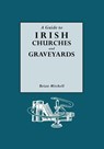 A Guide to Irish Churches and Graveyards - Brian Mitchell - 9780806312668