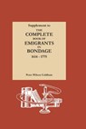 Supplement to The Complete Book of Emigrants in Bondage, 1614-1775 - Peter Wilson Coldham - 9780806313450