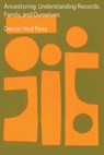 Ancestoring: Understanding Records, Family, and Ourselves: Understanding Records, Family, and Ourselves: Understanding Records, Families, and Ourselve - Darcie Hind Posz - 9780806322100