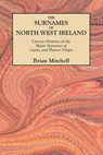 The Surnames of North West Ireland - MITCHELL,  Brian - 9780806354576