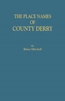 Place Names of County Derry - MITCHELL,  Brian - 9780806358017
