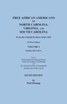 Free African Americans of North Carolina, Virginia, and South Carolina from the Colonial Period to About 1820. Sixth Edition, Volume I - Paul Heinegg - 9780806359298