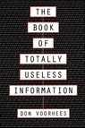 The Book of Totally Useless Information - Donal a Voorhees - 9780806514055