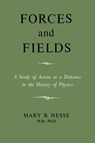 Forces and Fields - M Sc Ph D Mary B Hesse - 9780806530857
