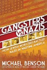 Gangsters vs. Nazis - Michael Benson - 9780806541808