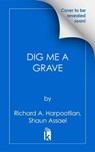 Dig Me a Grave - Richard A. Harpootlian ; Shaun Assael - 9780806542904