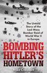 Bombing Hitler's Hometown - Mike Croissant - 9780806543048