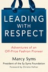 Leading with Respect - Marcy Syms - 9780806544816