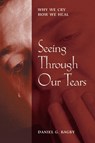 Seeing Through our Tears - Daniel G. Bagby - 9780806637310