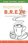 Morning B.R.E.W. - Kirk Byron Jones - 9780806651385