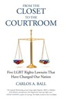 From the Closet to the Courtroom - Carlos A. Ball ; Michael Bronski - 9780807000793