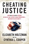 Cheating Justice - Cynthia Cooper ; Elizabeth Holtzman - 9780807003220