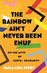 The Rainbow Ain't Never Been Enuf - Kaila Adia Story - 9780807004654