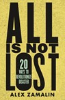 All Is Not Lost - Alex Zamalin - 9780807006092