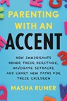 PARENTING W/AN ACCENT - Masha Rumer - 9780807007303