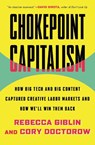Chokepoint Capitalism: How Big Tech and Big Content Captured Creative Labor Markets and How We'll Win Them Back - Cory Doctorow - 9780807012659
