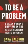 To Be a Problem - Dara Baldwin - 9780807019535