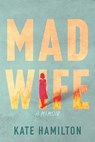 Mad Wife - Kate Hamilton - 9780807021460