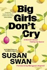 Big Girls Don't Cry: A Memoir about Taking Up Space - Susan Swan - 9780807022580