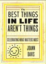 The Best Things in Life Aren't Things - Joann Davis - 9780807024867