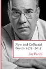 New and Collected Poems: 1975-2015 - Jay Parini - 9780807030141