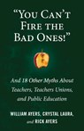 You Can't Fire the Bad Ones! - William Ayers ; Laura Crystal - 9780807036662