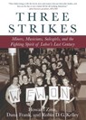 Three Strikes - Howard Zinn ; Robin D.G. Kelley ; Dana Frank - 9780807050132