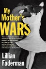 My Mother's Wars - Lillian Faderman - 9780807050538