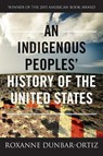 An Indigenous Peoples' History of the United States - Roxanne Dunbar-Ortiz - 9780807057834