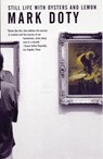 STILL LIFE W/OYSTERS & LEMON - Mark Doty - 9780807066096