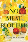 No Meat Required - Alicia Kennedy - 9780807069189