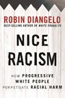 Nice Racism - Robin DiAngelo - 9780807074121
